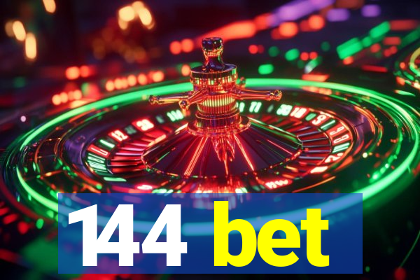 144 bet